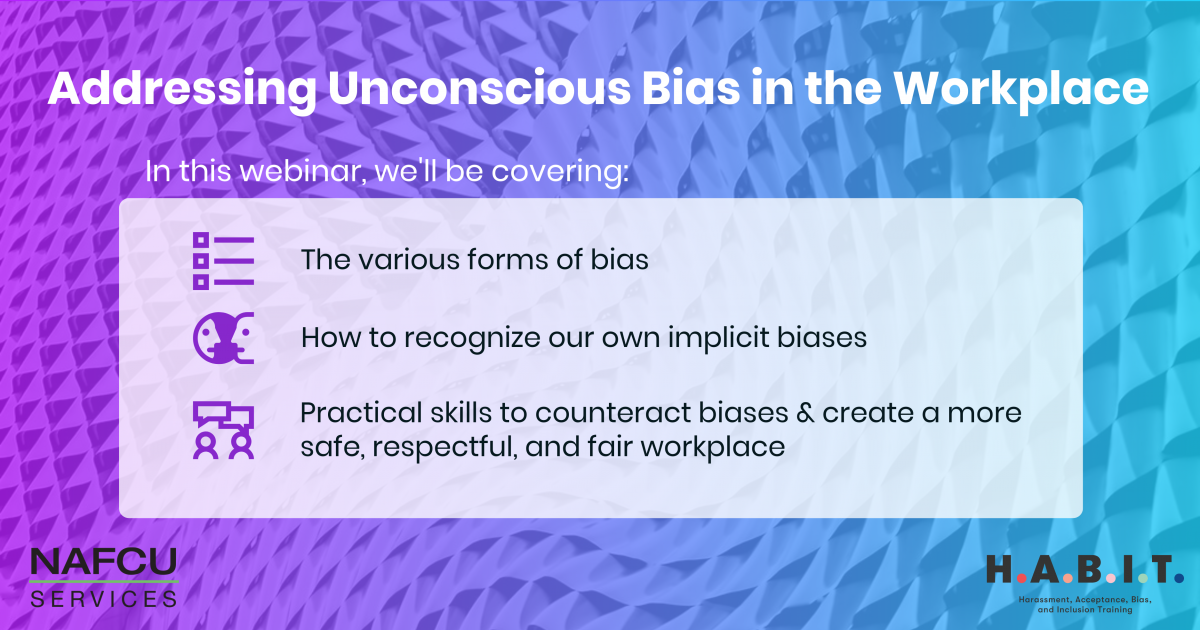 Addressing Unconscious Bias In The Workplace Habit Nsc Webinar Library Nafcu